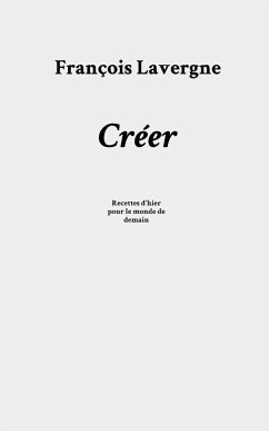 Créer - Lavergne, François