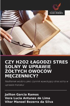 Cover CZY H2O2 ¿AGODZI STRES SOLNY W UPRAWIE ¿Ó¿TYCH OWOCÓW M¿CZENNICY?