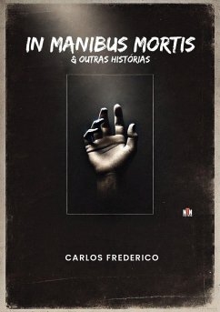 In Manibus Mortis & Outras Histórias - Frederico, Carlos