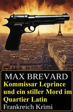 Cover Kommissar Leprince und ein stiller Mord im Quartier Latin: Frankreich Krimi (eBook, ePUB)