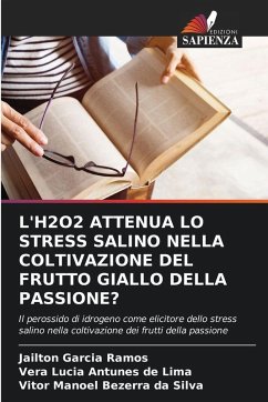 Cover L'H2O2 ATTENUA LO STRESS SALINO NELLA COLTIVAZIONE DEL FRUTTO GIALLO DELLA PASSIONE?