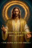 Whispers of the Holy Spirit - The Alpha and the Omega