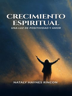 Cover Crecimiento Espiritual: Una Luz de Positividad y Amor (eBook, ePUB)