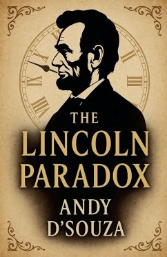 The Lincoln Paradox - D'Souza, Andy The Lincoln Paradox - D'Souza, Andy