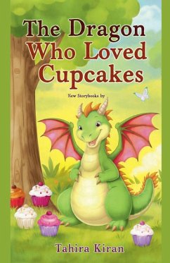 The Dragon Who Loved Cupcakes - Kiran, Tahira