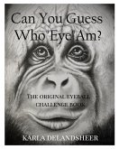 Can You Guess Who Eye Am?