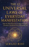 The 12 Practical Universal Laws for Everyday Manifestation: Step-by-Step Practices to Apply the 12 Universal Laws for Consistent Manifestation and Life Design (eBook, ePUB) The 12 Practical Universal Laws for Everyday Manifestation: Step-by-Step Practices to Apply the 12 Universal Laws for Consistent Manifestation and Life Design (eBook, ePUB)