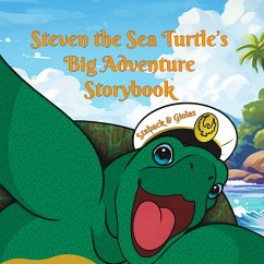 Steven the Sea Turtle's Big Adventure Storybook - Staback, Leanne E.