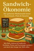 Sandwich-Ökonomie: Die geheime Mathematik hinter Geschmack, Preis & Gewinn (eBook, ePUB)