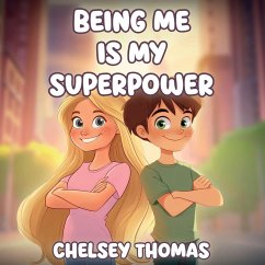 Being Me is My Superpower - Thomas, Chelsey