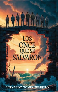 LOS ONCE QUE SE SALVARON - Restrepo, Bernardo