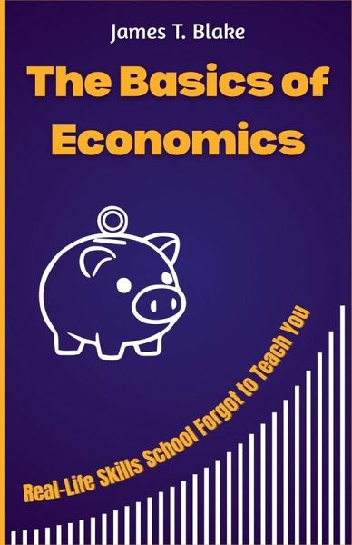 The Basics of Economics The Basics of Economics