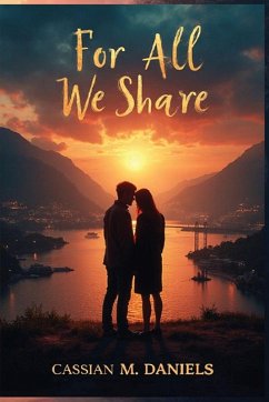 For All We Share - Daniels, Cassian M.