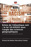 Échos de l'Atlantique noir : la loi 10.639/03 sous l'angle des sciences géographiques Échos de l'Atlantique noir : la loi 10.639/03 sous l'angle des sciences géographiques