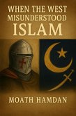 When the West Misunderstood Islam (eBook, ePUB)