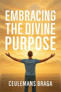Embracing Divine Purpose Unraveling Purpose - Braga, Ceulemans Embracing Divine Purpose Unraveling Purpose - Braga, Ceulemans