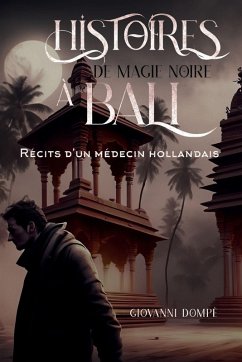 Histoires de magie noire à Bali - Dompè, Giovanni