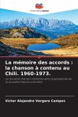 La mémoire des accords : la chanson à contenu au Chili. 1960-1973.