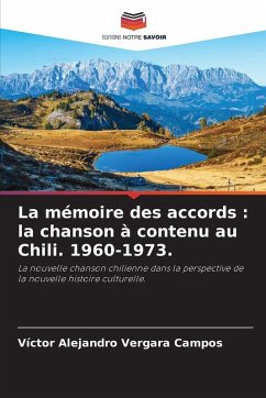 Cover La mémoire des accords : la chanson à contenu au Chili. 1960-1973.