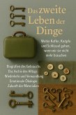 Das zweite Leben der Dinge (eBook, ePUB)