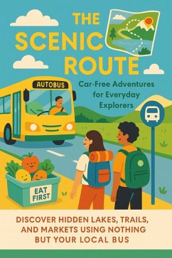 Cover The Scenic Route: Car-Free Adventures for Everyday Explorers (eBook, ePUB)