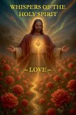 Whispers of the Holy Spirit - Love