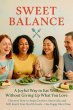 Sweet Balance: A Joyful Way to Eat Well... - Bild 1