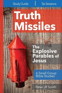 Cover Truth Missiles - 6 Bible Studies on The Parables of Jesus