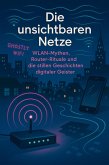Die unsichtbaren Netze (eBook, ePUB)