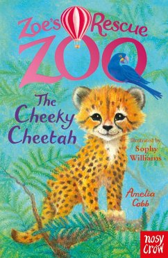 Zoe's Rescue Zoo: The Cheeky Cheetah (eBook, ePUB) - Cobb, Amelia