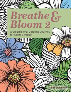 Cover Breathe & Bloom 2. A Global Floral Coloring Journey for Calm & Peace.