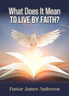 Cover What Does It Mean To Live by Faith?