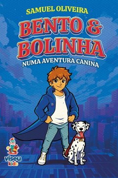 Bento e Bolinha numa Aventura Canina (eBook, ePUB) - Oliveira, Samuel