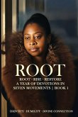 Root · Rise · Restore - A Year of Devotions in Seven Movements   ROOT - BOOK 1