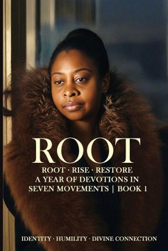 Root · Rise · Restore - A Year of Devotions in Seven Movements ROOT - BOOK 1 - Carroll, Netreia Root · Rise · Restore - A Year of Devotions in Seven Movements ROOT - BOOK 1 - Carroll, Netreia
