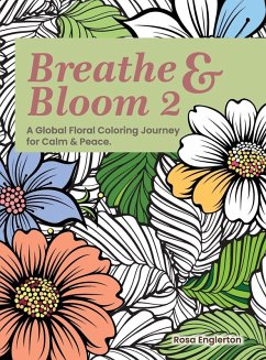 Breathe & Bloom 2. A Global Floral Coloring Journey for Calm & Peace. - Englerton, Rosa