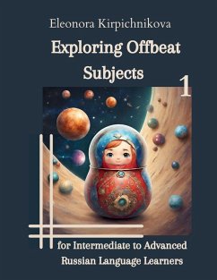 Cover Exploring Offbeat Subjects for Intermediate to Advanced Russian Language Learners -1