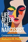 Life After The Narcissist Companion Journal Life After The Narcissist Companion Journal