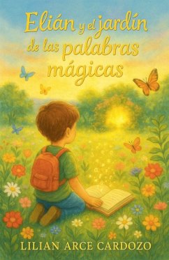 Elián y el jardín de las palabras mágicas - Cardozo, Lilian Arce