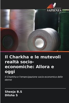 Cover Il Charkha e le mutevoli realtà socio-economiche: Allora e oggi