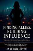 Finding Allies, Building Influence