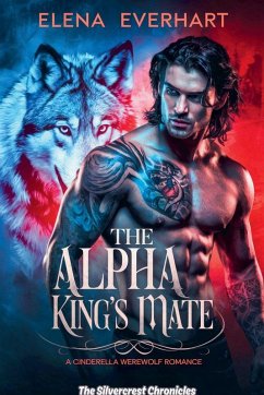 The Alpha King's Mate - Everhart, Elena