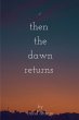 Then The Dawn Returns - Bild 1