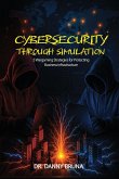 Cybersecurity Through Simulation