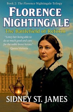 Florence Nightingale - The Battlefield of Reform - James, Sidney St.
