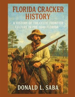 Cover Florida Cracker History, A History of the Celtic Frontier Culture in Pre-1840 Florida