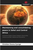 Maintaining and consolidating peace in Sahel and Central Africa