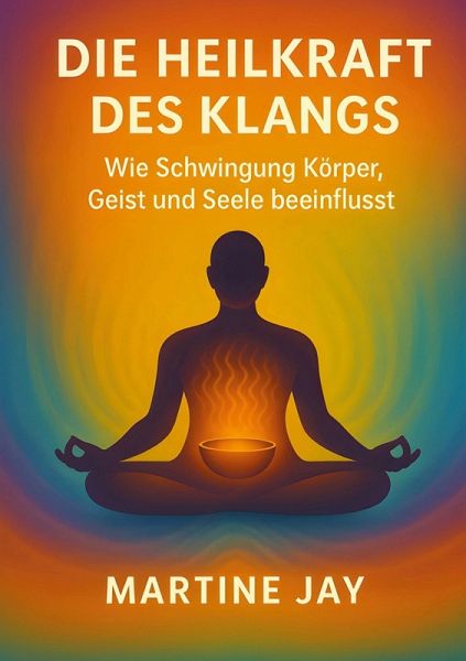 Die Heilkraft des Klangs Die Heilkraft des Klangs