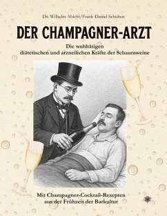 Der Champagner-Arzt - Abicht, Wilhelm; Schulten, Frank-Daniel