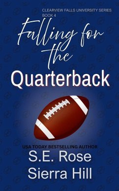 Falling for the Quarterback - Rose, S. E.; Hill, Sierra